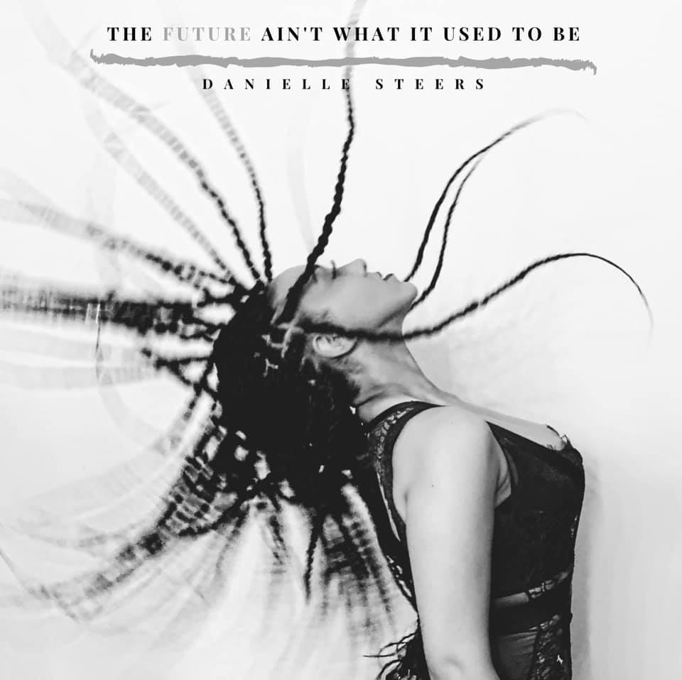 Album cover : Danielle Steers - The Future Ain't What It Used To Be